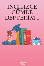 İNGİLİZCE CÜMLE DEFTERİM 1 & Karışık İngilizce Kelimelerden Cümleler Kur 