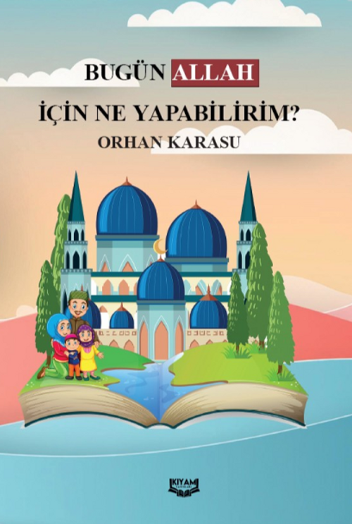 Bugün Allah İçin ne Yapabilirim & 365 Salih Amel