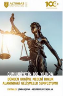 Cumhuriyetin 100. Yılında Dünden Bugüne Medeni Hukuk Alanındaki Gelişmeler Sempozyumu