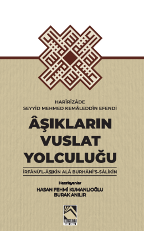 Aşıkların Vuslat Yolculuğu / İrfan'ül-Aşıkın Ala Burhani's-Salikin