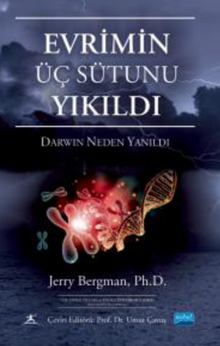 Evrimin Üç Sütunu Yıkıldı - Darwin Neden Yanıldı / The Three Pillars of Evolution Demolished Why Darwin was Wrong