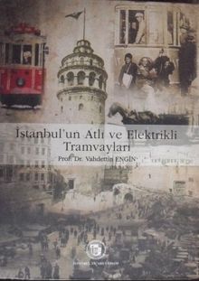 İstanbul'un Atlı ve Elektrikli Tramvayları / (23-D-9)