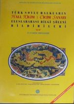 Türk Soylu Halkların Halı, Kilim ve Cicim Sanatı Uluslararası Bilgi Şöleni Bildirileri (23-D-10)