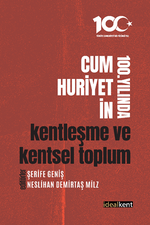 Cumhuriyetin 100. Yılında Kentleşme ve Kentsel Toplum
