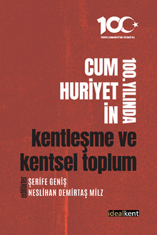 Cumhuriyetin 100. Yılında Kentleşme ve Kentsel Toplum
