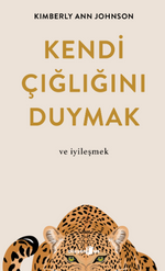Kendi Çığlığını Duymak ve iyileşmek