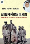 Adın Perihan Olsun / Diyap Ağa'nin Torunu Anne Hatun'un Hikayesi