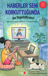 Haberler Seni Korkuttuğunda Ne Yapabilirsin? Medya Okuryazarlığı ve Haberleri Yorumlamak &Uuml;zerine