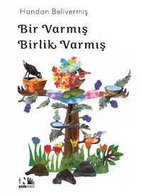 Bir Varmış Birlik Varmış
