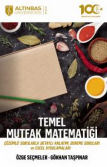 Temel Mutfak Matematiği (Çözümlü Sorularla Detaylı Anlatım, Deneme Soruları ve Excel Uygulamaları)