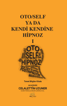 Oto / Self ya da Kendi Kendine Hipnoz I