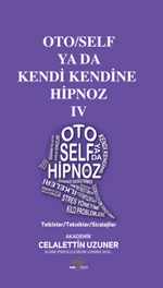 Oto / Self ya da Kendi Kendine Hipnoz IV