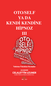 Oto / Self ya da Kendi Kendine Hipnoz III