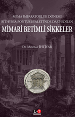 Roma İmparatorluk Dönemi Bıthynıa-Pontus Eyaleti'nde Darp Edilen Mimari Betimli Sikkeler