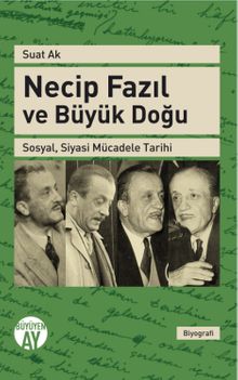 Necip Fazıl ve Büyük Doğu & Sosyal, Siyasi Mücadele Tarihi