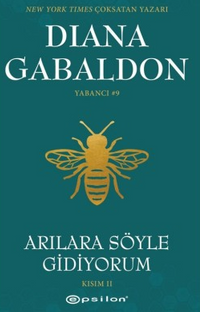 Arılara Söyle Gidiyorum (Kısım II)