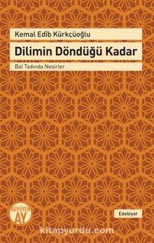 Dilimin Döndüğü Kadar & Bal Tadında Nesirler - Bilinmeyen Yazar