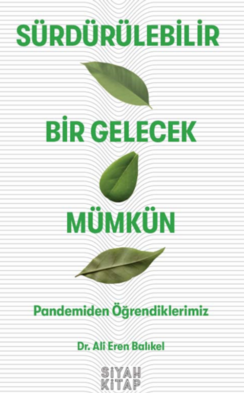 Sürdürülebilir Bir Gelecek Mümkün / Pandemiden Öğrendiklerimiz 