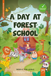 A Day At Forest School (İngilizce Orman Okulunda Bir Gün Renkli Resimli 6+Yaş)