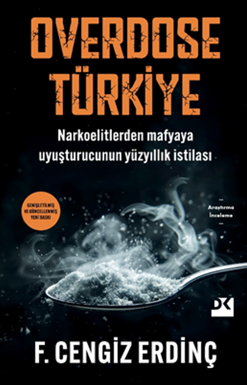 Overdose Türkiye & Narkoelitlerden Mafyaya Uyuşturucunun Yüzyıllık İstilası