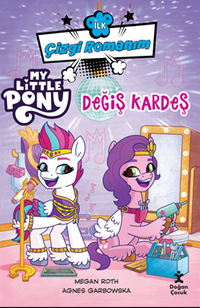 İlk Çizgi Romanım My Little Pony- Değiş Kardeş