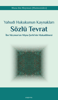 Yahudi Hukukunun Kaynakları Sözlü Tevrat İbn Meymun'un Mişna Şerhi'nin Mukaddimesi