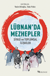 L&uuml;bnan'da Mezhepler / Siyasi ve Toplumsal İlişkiler