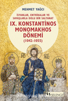 İsyanlar, Entrikalar ve Savaşlarla Dolu Bir Saltanat: Bizans İmparatorluğu’nda IX. Konstantinos Monomakhos Dönemi (1042-1055)