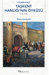 Kilden Kale: Taşkent Hanlığı'nın &Ouml;yk&uuml;s&uuml; (1784-1808)