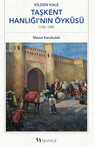 Kilden Kale: Taşkent Hanlığı'nın Öyküsü (1784-1808)