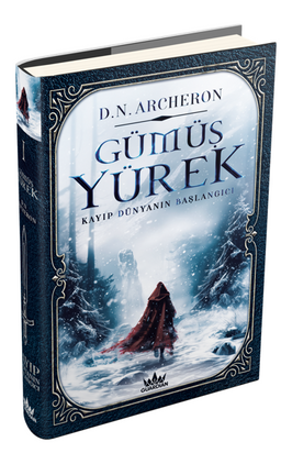 Gümüş Yürek 1: Kayıp Dünyanın Başlangıcı (Ciltli)