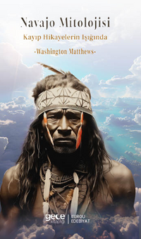 Navajo Mitolojisi / Kayıp Hikayelerin Işığında 
