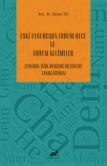 Eski Uygurcada Tohum Hece Ve Tohum Kelimeler (Tantrik Türk Budizmi Metinleri Tanıklığında)