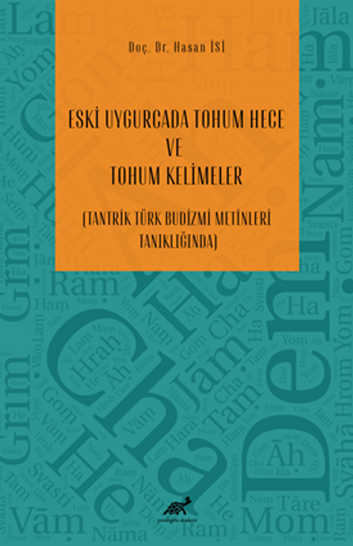 Eski Uygurcada Tohum Hece Ve Tohum Kelimeler (Tantrik Türk Budizmi Metinleri Tanıklığında)
