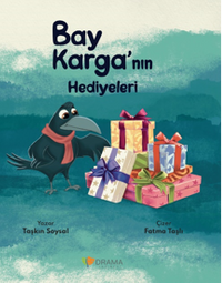 Bay Karga'nın Hediyeleri (Renkli Resimli – 06+Yaş)