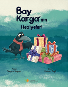Bay Karga'nın Hediyeleri (Renkli Resimli – 06+Yaş)