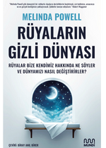 Rüyaların Gizli Dünyası: Rüyalar Bize Kendimiz Hakkında Ne Söyler ve Dünyamızı Nasıl Değiştirirler?