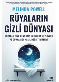 Rüyaların Gizli Dünyası: Rüyalar Bize Kendimiz Hakkında Ne Söyler ve Dünyamızı Nasıl Değiştirirler?