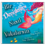 Bir Denizkızını Nasıl Yakalarsın?