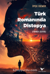 Türk Romanında Distopya (1990-2019)