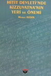 Hitit Devleti'nde Kizzuvatna'nın Yeri ve &Ouml;nemi