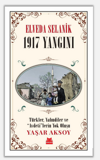 Elveda Selanik- 1917 Yangını 