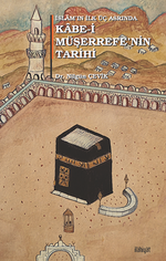İslam'ın İlk Üç Asrında Kabe-i Müşerrefe'nin Tarihi
