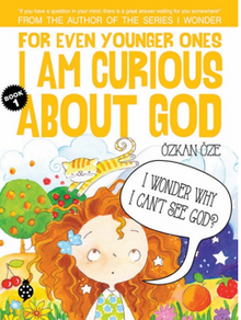 For Even Younger Ones I Am Curious About God Book: 1