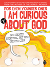 For Even Younger Ones I Am Curious About God Book: 5