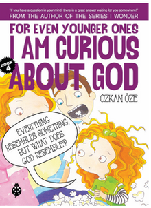 For Even Younger Ones I Am Curious About God Book: 4
