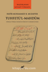 Hatîb Muhammed B. Muzaffer Tuhfetü’l-Mahdûm [Farsça-Türkçe Manzum Sözlük ve Gramer Kitabı]
