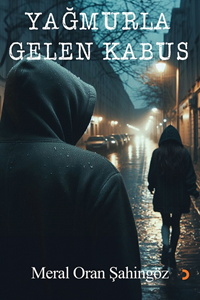 Yağmurla Gelen Kabus 