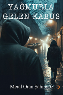 Yağmurla Gelen Kabus 