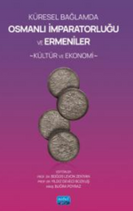 Küresel Bağlamda Osmanlı İmparatorluğu ve Ermeniler:Kültür ve Ekonomi